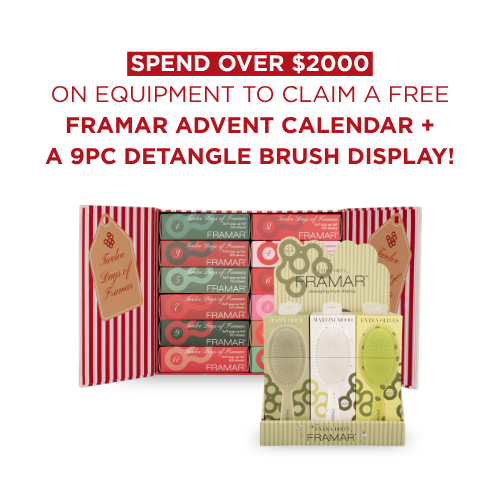 Spend over $2000 on equipment to claim a free Framar advent calendar and a 9pc detangle brush display